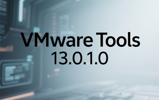 VMware Tools 13.0.1.0 安装包下载