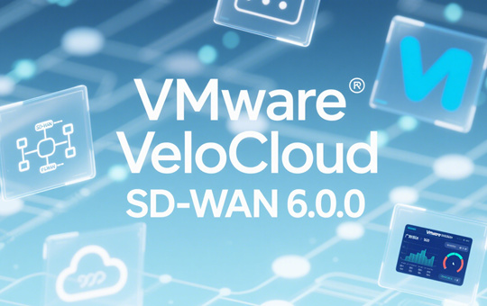 VMware VeloCloud SD-WAN 6.0.0下载