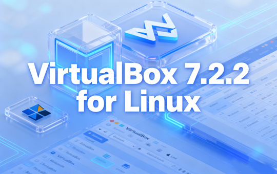 VirtualBox 7.2.2 for Linux下载