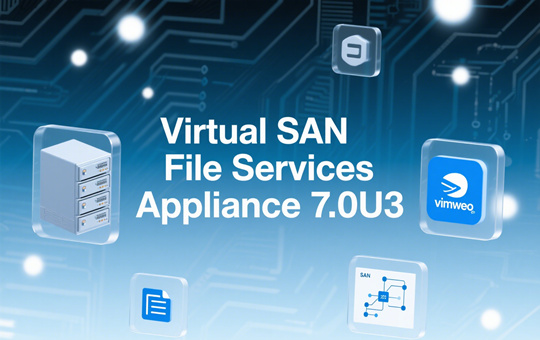 VMware Virtual SAN File Services Appliance 7.0U3下载