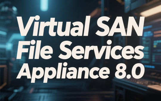 VMware Virtual SAN File Services Appliance 8.0下载