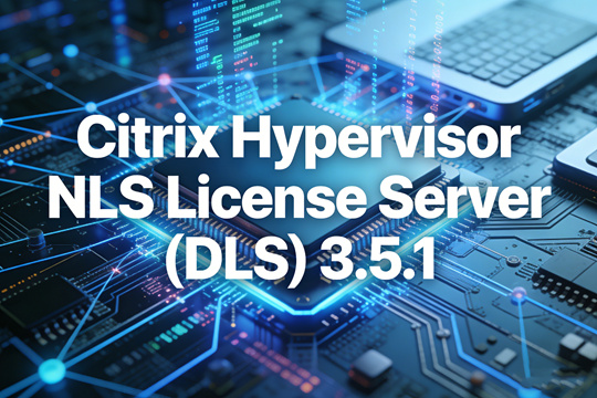 Citrix Hypervisor NLS License Server (DLS) 3.5.1 下载