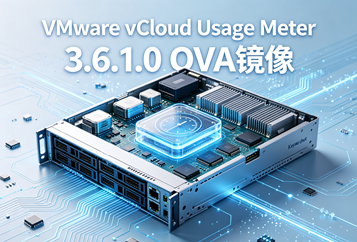VMware vCloud Usage Meter 3.6.1.0 OVA镜像下载